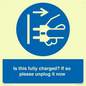 MV10461: Is this fully charged? If so please unplug it now