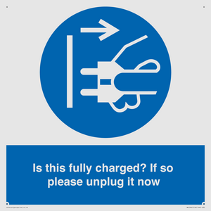 MV10461: Is this fully charged? If so please unplug it now