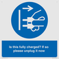 MV10461: Is this fully charged? If so please unplug it now