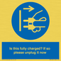 MV10461: Is this fully charged? If so please unplug it now