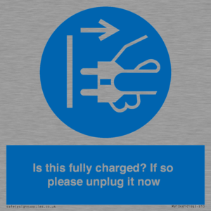 MV10461: Is this fully charged? If so please unplug it now
