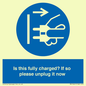 MV10461: Is this fully charged? If so please unplug it now