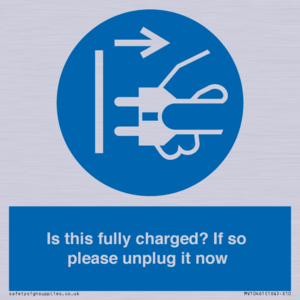 MV10461: Is this fully charged? If so please unplug it now