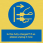 MV10461: Is this fully charged? If so please unplug it now