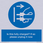 MV10461: Is this fully charged? If so please unplug it now