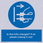 MV10461: Is this fully charged? If so please unplug it now