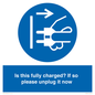 MV10461: Is this fully charged? If so please unplug it now