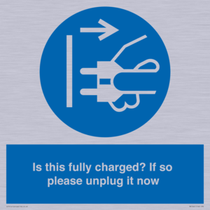 MV10461: Is this fully charged? If so please unplug it now