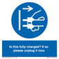 MV10461: Is this fully charged? If so please unplug it now
