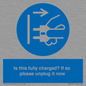MV10461: Is this fully charged? If so please unplug it now