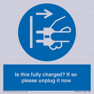 MV10461: Is this fully charged? If so please unplug it now