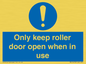 MV10478: Only keep roller door open when in use