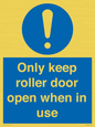 MV10478: Only keep roller door open when in use