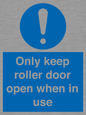 MV10478: Only keep roller door open when in use