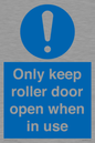 MV10478: Only keep roller door open when in use