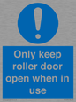 MV10478: Only keep roller door open when in use