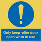 MV10478: Only keep roller door open when in use