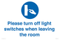 MV10484: Please turn off light switches when leaving the room