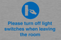 MV10484: Please turn off light switches when leaving the room