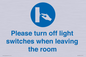MV10484: Please turn off light switches when leaving the room