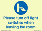 MV10484: Please turn off light switches when leaving the room