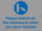 MV10494: Please switch off the microwave when you have finished