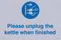 MV10496: Please unplug the kettle when finished