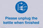MV10496: Please unplug the kettle when finished