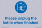 MV10496: Please unplug the kettle when finished