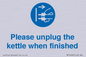 MV10496: Please unplug the kettle when finished