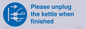 MV10496: Please unplug the kettle when finished