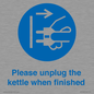 MV10496: Please unplug the kettle when finished