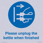 MV10496: Please unplug the kettle when finished