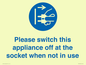 MV10498: Please switch this appliance off at the socket when not in use