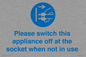 MV10498: Please switch this appliance off at the socket when not in use