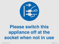 MV10498: Please switch this appliance off at the socket when not in use
