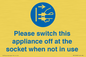 MV10498: Please switch this appliance off at the socket when not in use