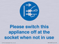 MV10498: Please switch this appliance off at the socket when not in use