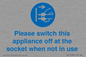 MV10498: Please switch this appliance off at the socket when not in use