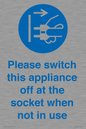 MV10498: Please switch this appliance off at the socket when not in use