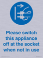 MV10498: Please switch this appliance off at the socket when not in use