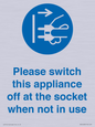 MV10498: Please switch this appliance off at the socket when not in use