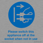 MV10498: Please switch this appliance off at the socket when not in use