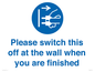 MV10500: Please switch this off at the wall when you are finished