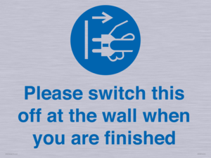 MV10500: Please switch this off at the wall when you are finished