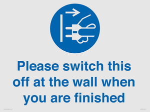 MV10500: Please switch this off at the wall when you are finished