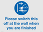 MV10500: Please switch this off at the wall when you are finished