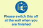 MV10500: Please switch this off at the wall when you are finished