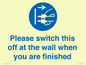 MV10500: Please switch this off at the wall when you are finished