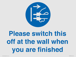 MV10500: Please switch this off at the wall when you are finished